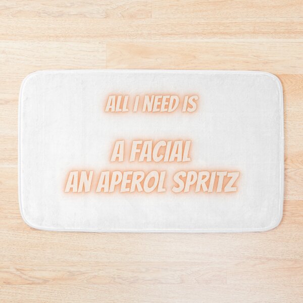 Item preview, All I Need Is A Facial An Aperol Spritz designed and sold by Fiftyandfab.