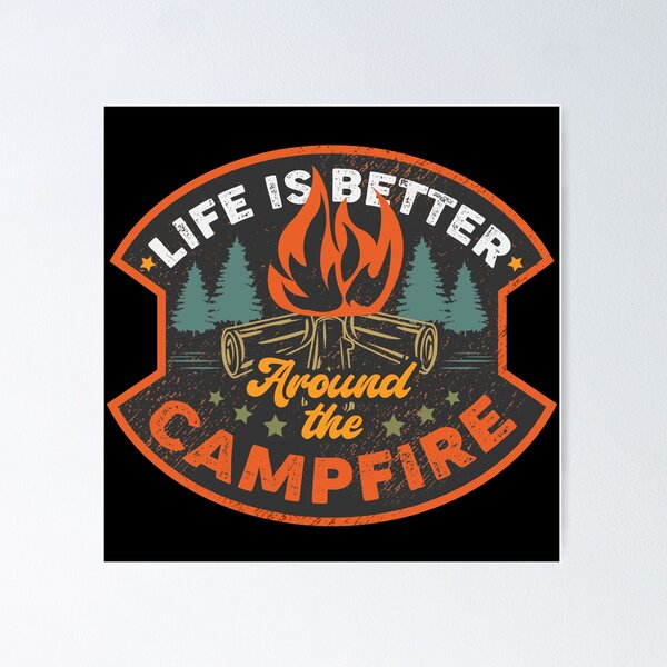 Aperçu de l'œuvre La vie est meilleure autour du feu de camp créée et vendue par ildafdhome.