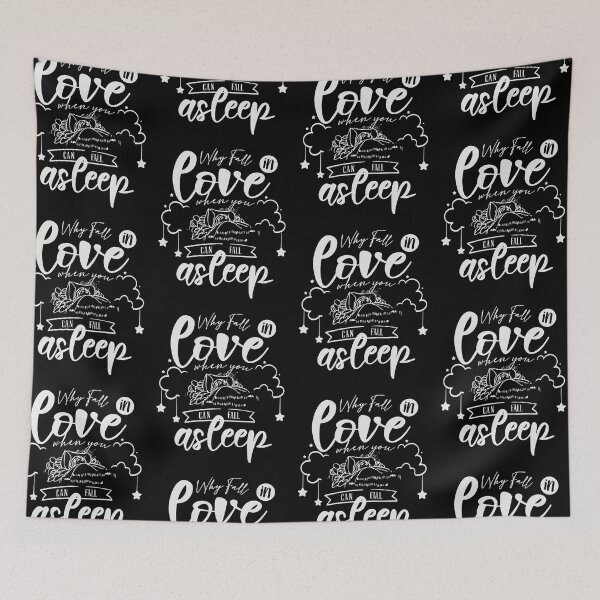 Item preview, Why Fall In Love When You Can Fall Asleep designed and sold by FOX1999-Design.