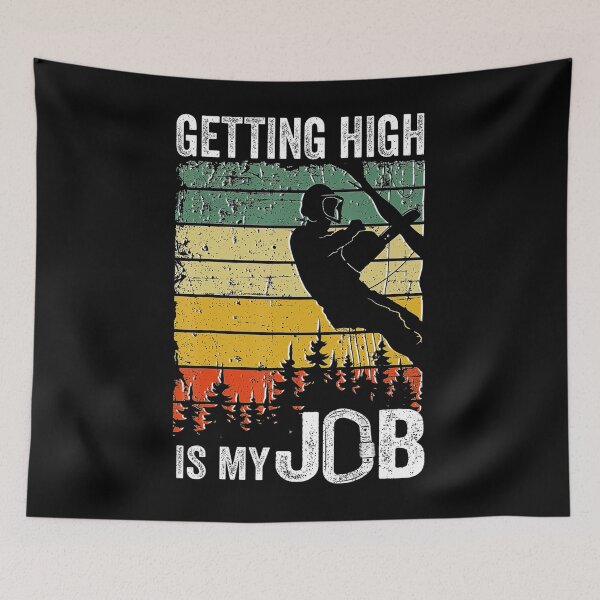 Item preview, Getting High Is My Job Vintage Tree Climber Dad Arborist designed and sold by BegayStore.