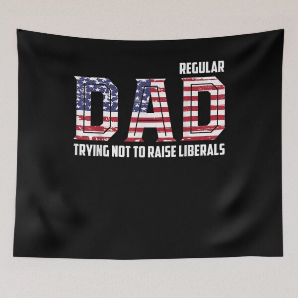 Item preview, Just A Regular Dad Trying Not To Raise Liberals American Dad designed and sold by laurader.