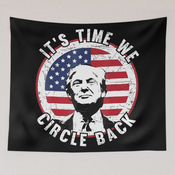 Item preview, Its Time We Circle Back Trump Flag designed and sold by LwltonVoris.