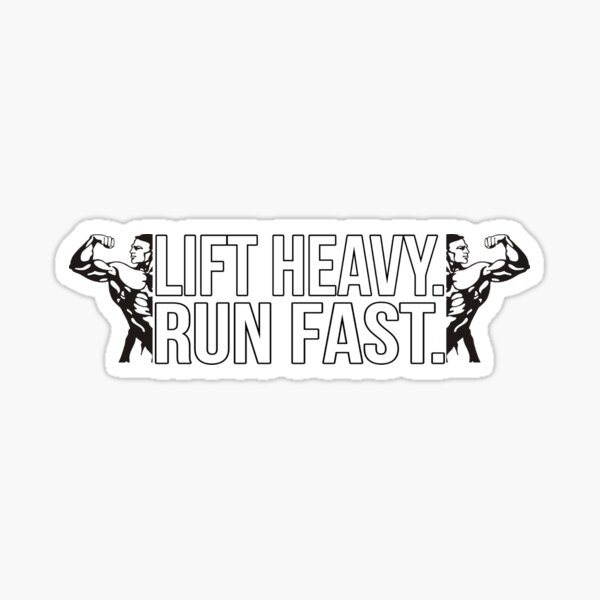 "Lift Heavy, Run Fast" Sticker for Sale by TheGymWear Redbubble