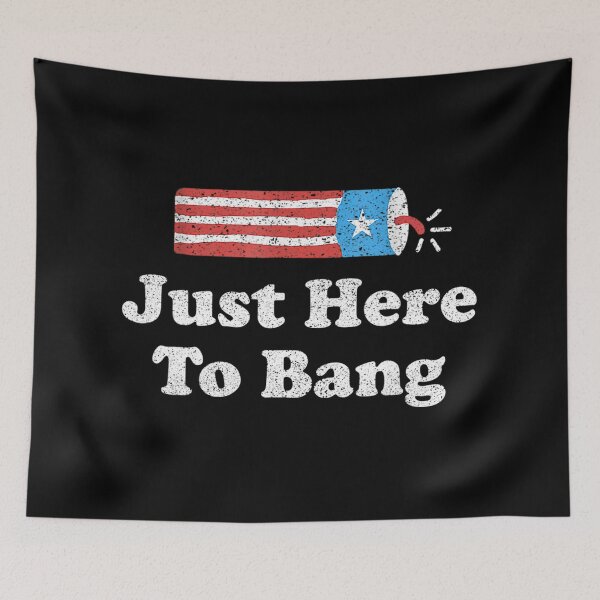 Item preview, Just Here To Bang 4th Of July designed and sold by LwltonVoris.