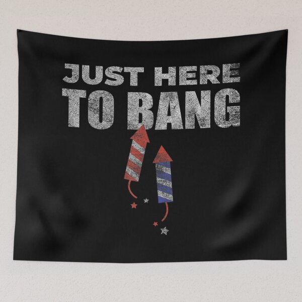 Item preview, Just Here To Bang 4th Of July designed and sold by LwltonVoris.
