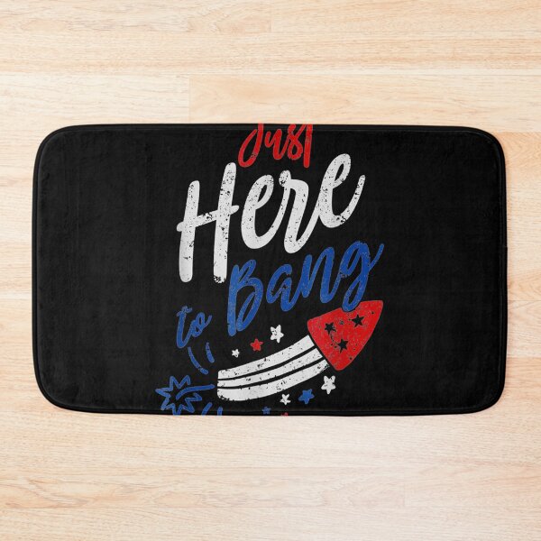 Item preview, Just Here To Bang 4th Of July designed and sold by LwltonVoris.