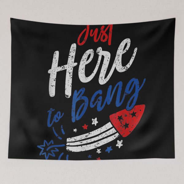 Item preview, Just Here To Bang 4th Of July designed and sold by LwltonVoris.