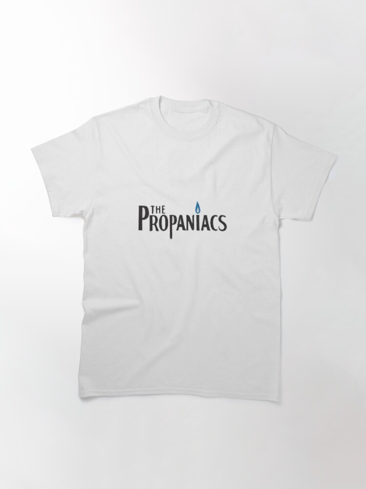 the propaniacs shirt