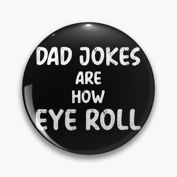 Item preview, Dad Jokes Are How Eye Roll designed and sold by LwltonVoris.