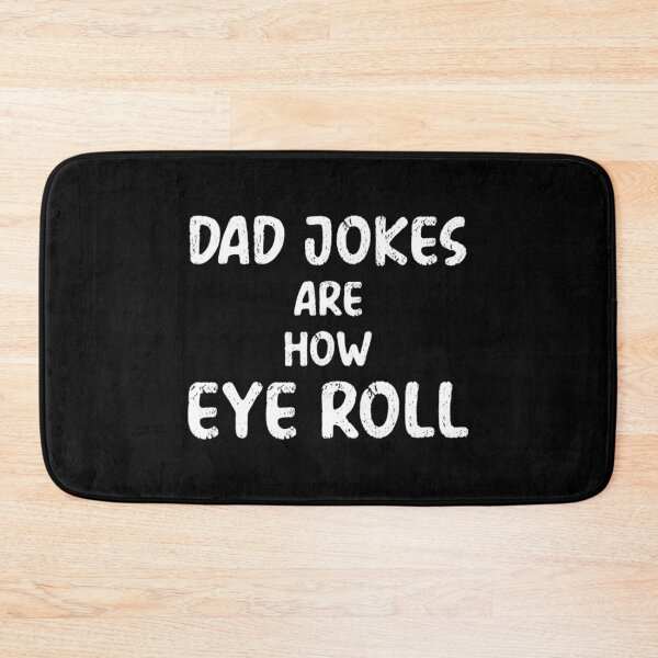 Item preview, Dad Jokes Are How Eye Roll designed and sold by LwltonVoris.