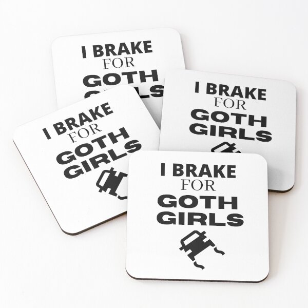 Item preview, I Brake For Goth Girls designed and sold by mirzadesign.