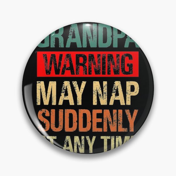 Item preview, Grandpa Warning May Nap Suddenly At Any Time designed and sold by LwltonVoris.