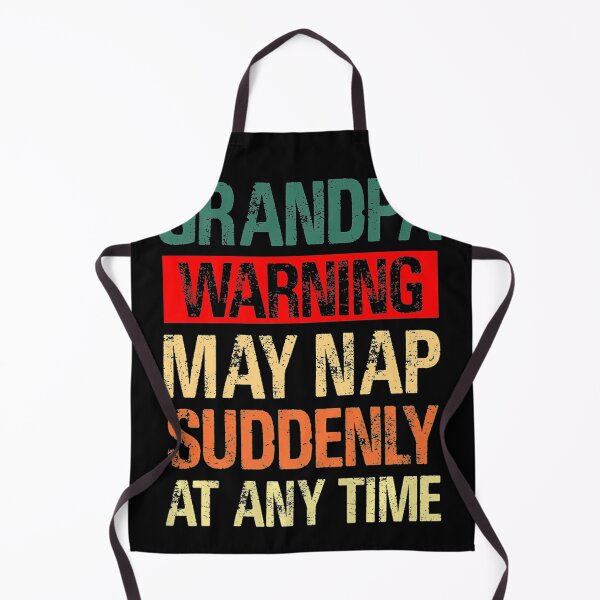 Item preview, Grandpa Warning May Nap Suddenly At Any Time designed and sold by LwltonVoris.