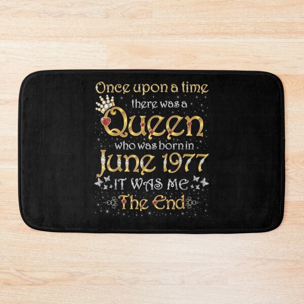 Item preview, Once Upon A Time There Was A Queen Was Born In June 1977 designed and sold by laurader.