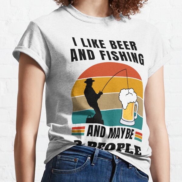 Hunting Fishing And Loving Every Day White Classic T-Shirt | Poster