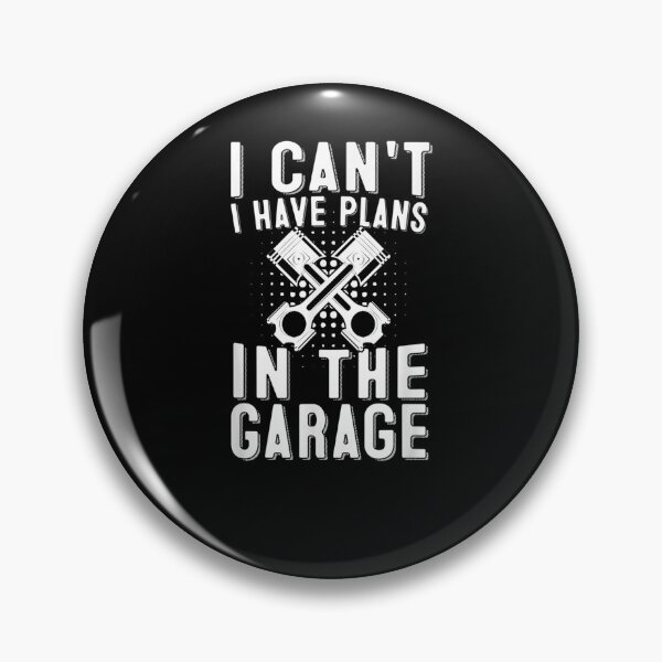Item preview, I Can't I Have Plans In The Garage Funny Mechanic Car designed and sold by laurader.
