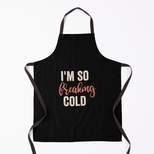 Item preview, I'M So Freakin Cold designed and sold by bramlettaw.