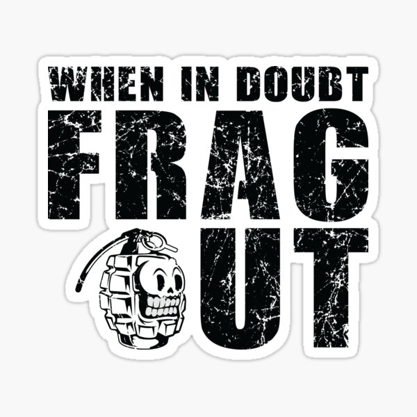 Item preview, When In Doubt, Frag Out! (V2) -  designed and sold by FEAR-GRAFX.
