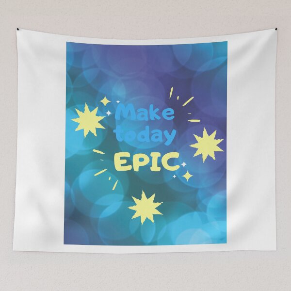Item preview, Make today Epic designed and sold by Art-Decor.