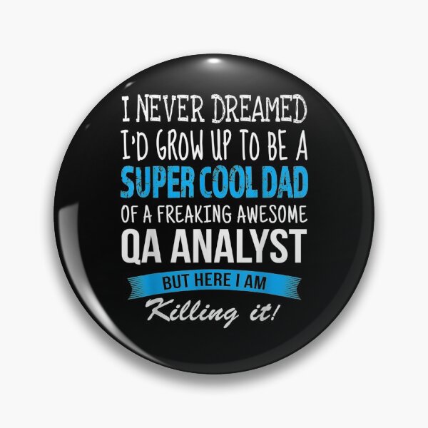 Item preview, Qa Analyst Dad Funny I Never Dreamed designed and sold by laurader.