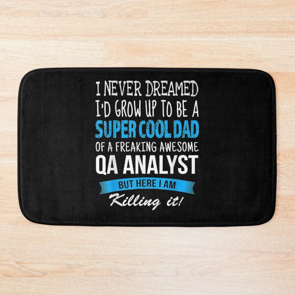 Item preview, Qa Analyst Dad Funny I Never Dreamed designed and sold by laurader.