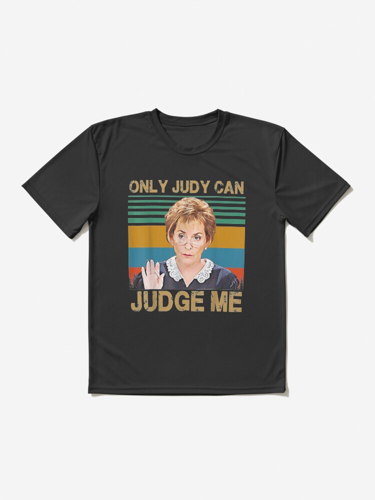 Retro Funny Only Judy Can Judge Me T Shirt Retro Funny Only Judy Can Judge Me T Shirt