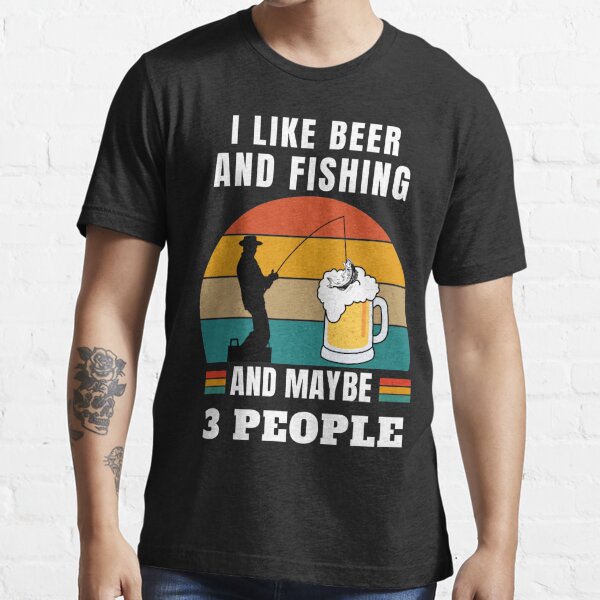 I LIKE BEER AND FISHING Essential T-Shirt for Sale by DIDAKU