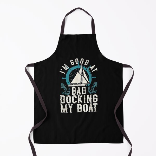 Item preview, Sailing I'm Good At Bad Docking My Boat Sailboat designed and sold by jerrie9.