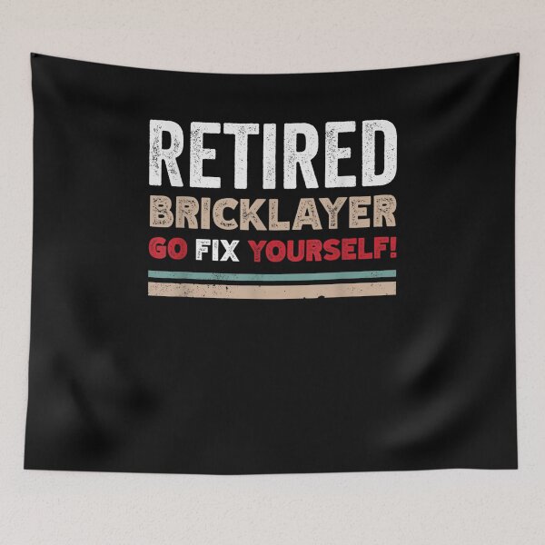 Item preview, Funny Retired Bricklayer Go Fix Themselves Retro Design designed and sold by laurader.