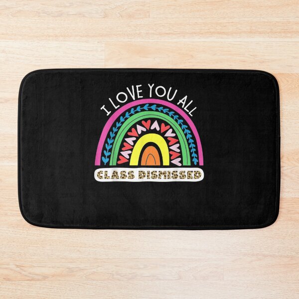 Item preview, I Love You All Class Dismissed Last Day Of School Teacher designed and sold by jerrie9.