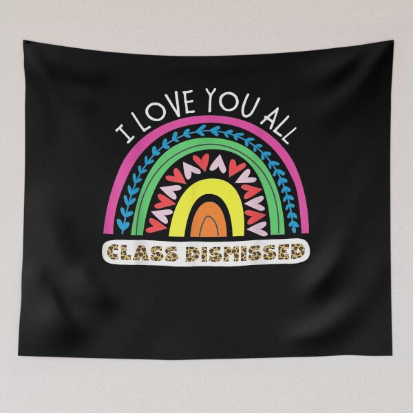 Item preview, I Love You All Class Dismissed Last Day Of School Teacher designed and sold by jerrie9.