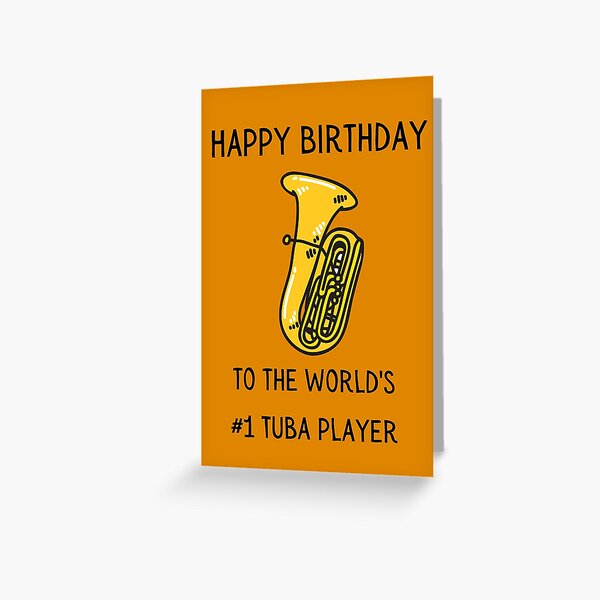 Item preview,  'Happy Birthday to the World's Best Tuba Player' Greeting Card designed and sold by BlakefourDesign.