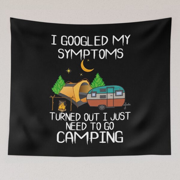 Item preview, Googled My Symptoms Camping designed and sold by rifmerch.