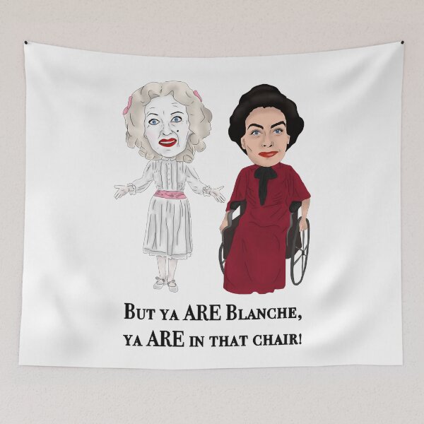 Item preview, Whatever Happened to Baby Jane, But Ya Are Blanche...Classic designed and sold by Lupton1993.