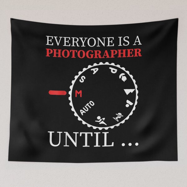 Item preview, Funny Photographer Everyone Is A Photographer Until designed and sold by jerrie9.