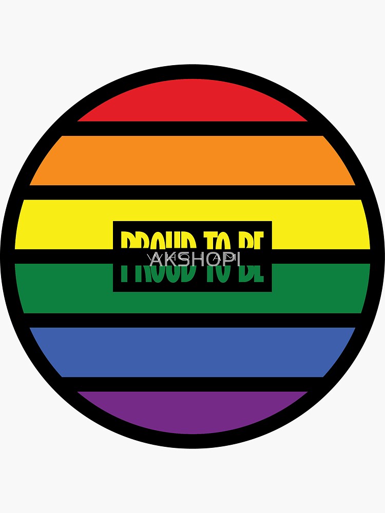 Proud To Be Who I Am Lgbt Flag Sticker For Sale By Akshopi Redbubble