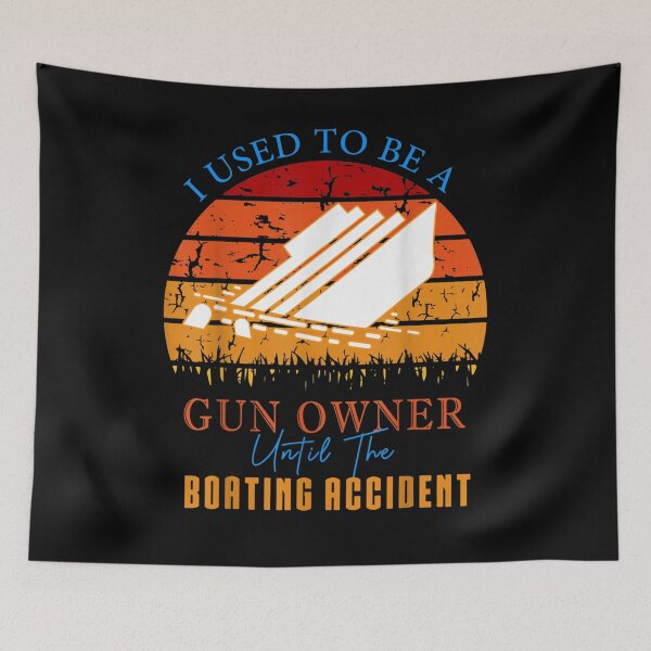 Item preview, I Used To Be A G U N Owner Until The Boating Accident designed and sold by jerrie9.