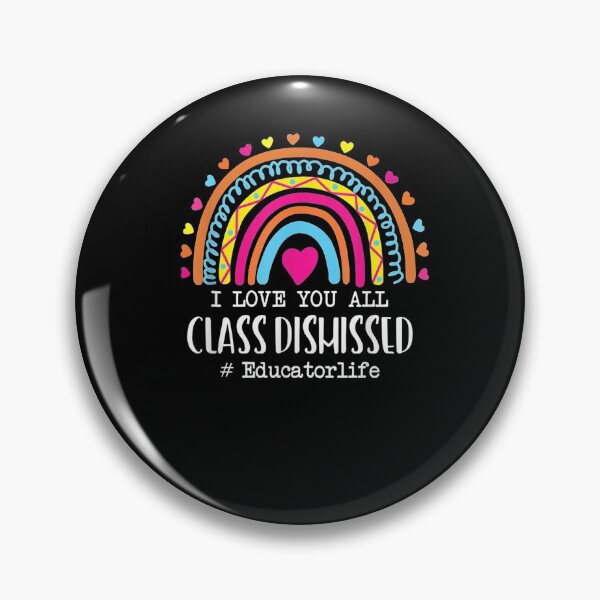 Item preview, Rainbow I Love You All Class Dismissed Final Day Of School designed and sold by jerrie9.