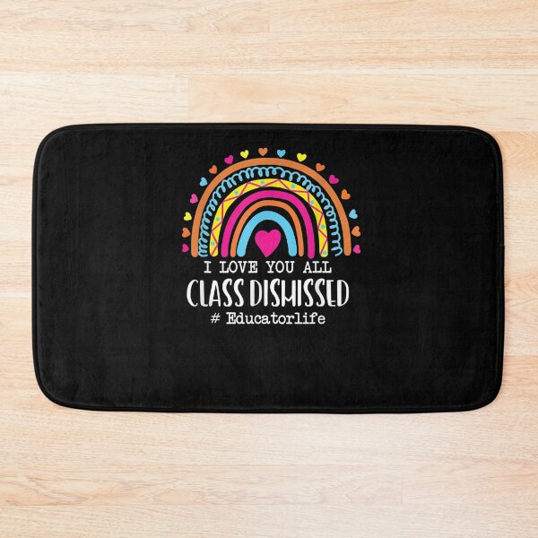 Item preview, Rainbow I Love You All Class Dismissed Final Day Of School designed and sold by jerrie9.