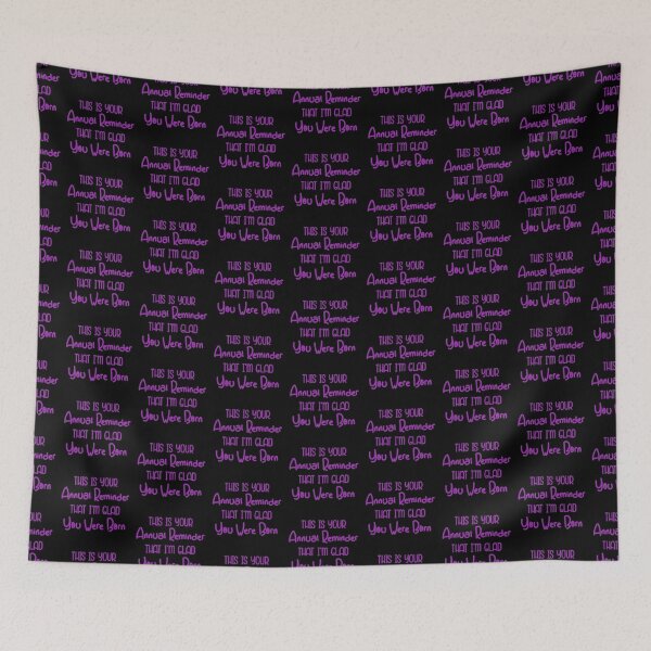 Item preview, This Is Your Annual Reminder That I'm Glad You Were Born designed and sold by Gift For You.
