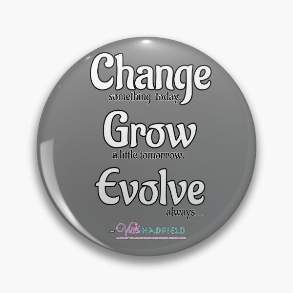 Item preview, Change Grow Evolve : Inspirational Quote - white text w black outline ~ Vicki Hadfield designed and sold by Printable Pressies.