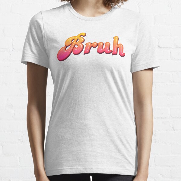 Bruh Essential T-Shirt