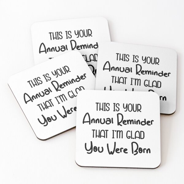 Item preview, This Is Your Annual Reminder That I'm Glad You Were Born designed and sold by Gift For You.
