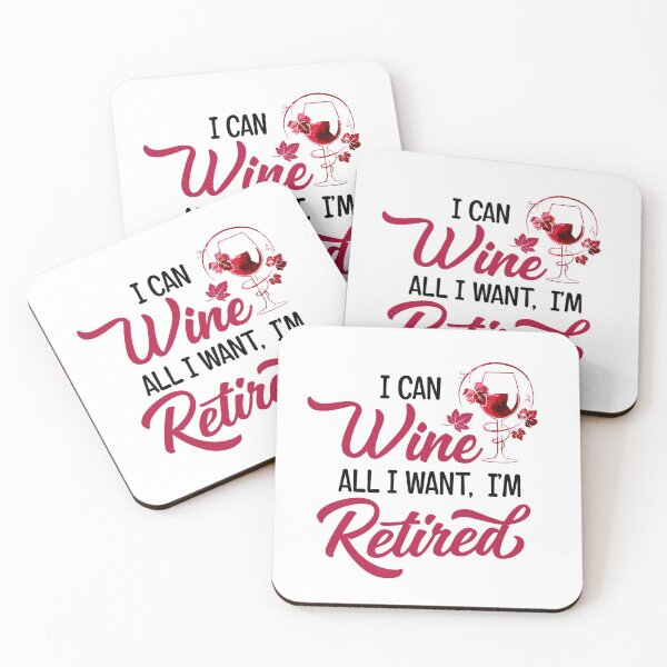 Item preview, I can wine all i want i'm retired designed and sold by WaveOcean123.