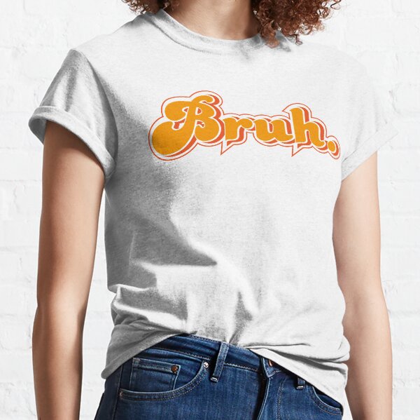 bruh Classic T-Shirt