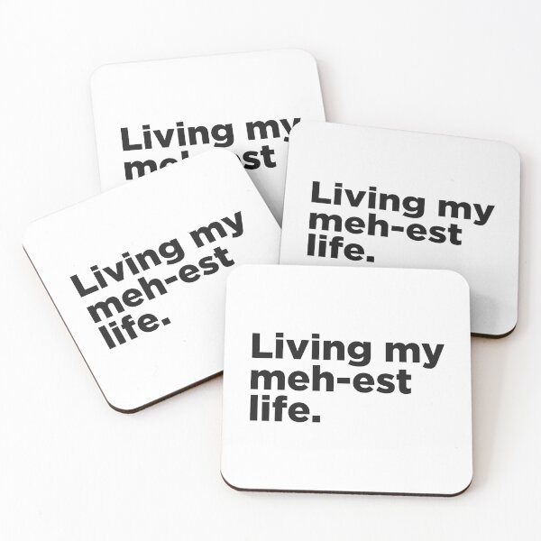 Item preview, Living My Meh-est Life. designed and sold by Memefy.