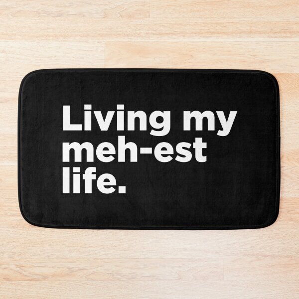 Item preview, Living My Meh-est Life. 2 designed and sold by Memefy.