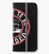 Prepare to be Boarded! Funny Pirate Ship iPhone Wallet/Case/Skin