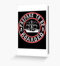 Prepare to be Boarded! Funny Pirate Ship Greeting Card