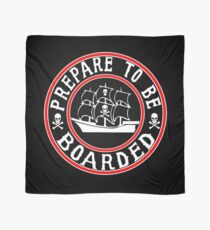 Prepare to be Boarded! Funny Pirate Ship Scarf